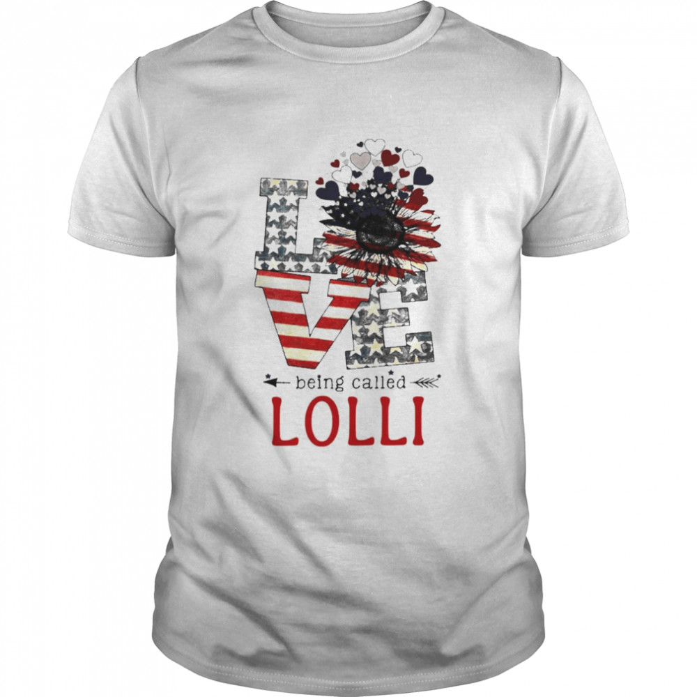 Love Being Called Lolli 4th Of July Shirt