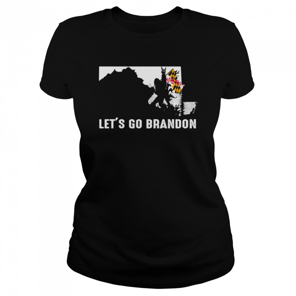 Maryland America Bigfoot Let’s Go Brandon  Classic Women's T-shirt