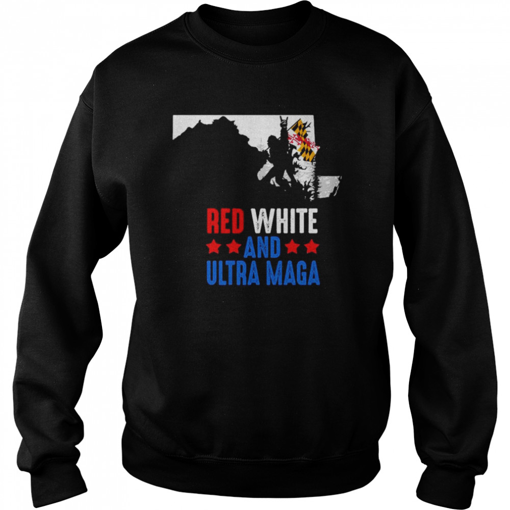 Maryland America Bigfoot Red White And Ultra Maga  Unisex Sweatshirt