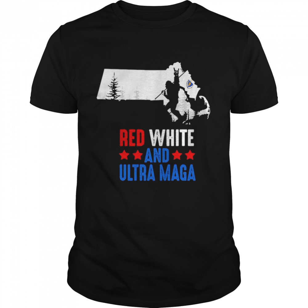 Massachusetts America Bigfoot Red White And Ultra Maga Shirt