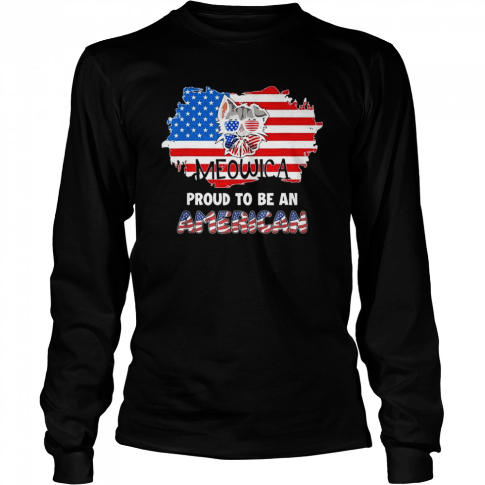 Meowica proud to be an American 4th of july merica usa flag shirt Long Sleeved T-shirt