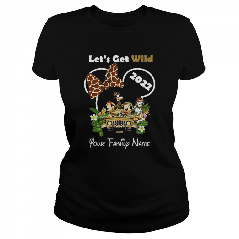 Mickey Mouse let’s get wild 2022 your family name shirt Classic Women's T-shirt