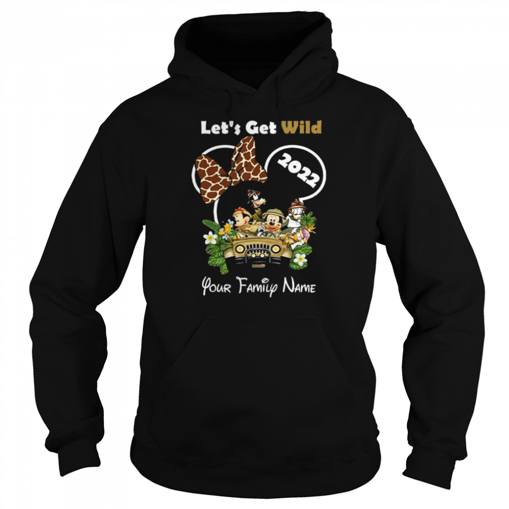 Mickey Mouse let’s get wild 2022 your family name shirt Unisex Hoodie