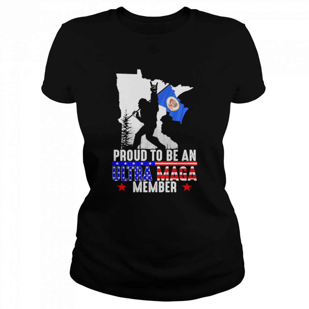 Minnesota America Bigfoot Proud To Be An Ultra Maga Member  Classic Women's T-shirt