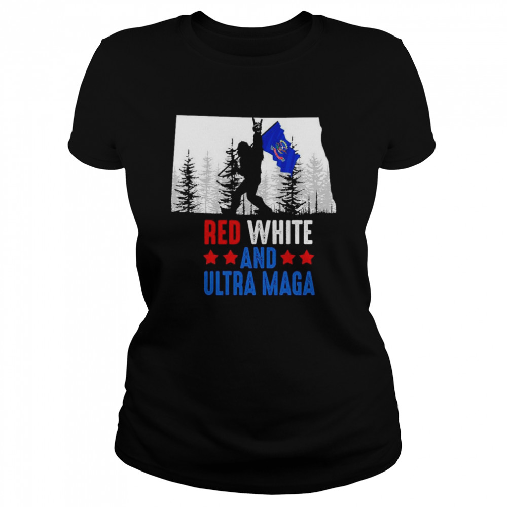 North Dakota America Bigfoot Red White And Ultra Maga  Classic Women's T-shirt