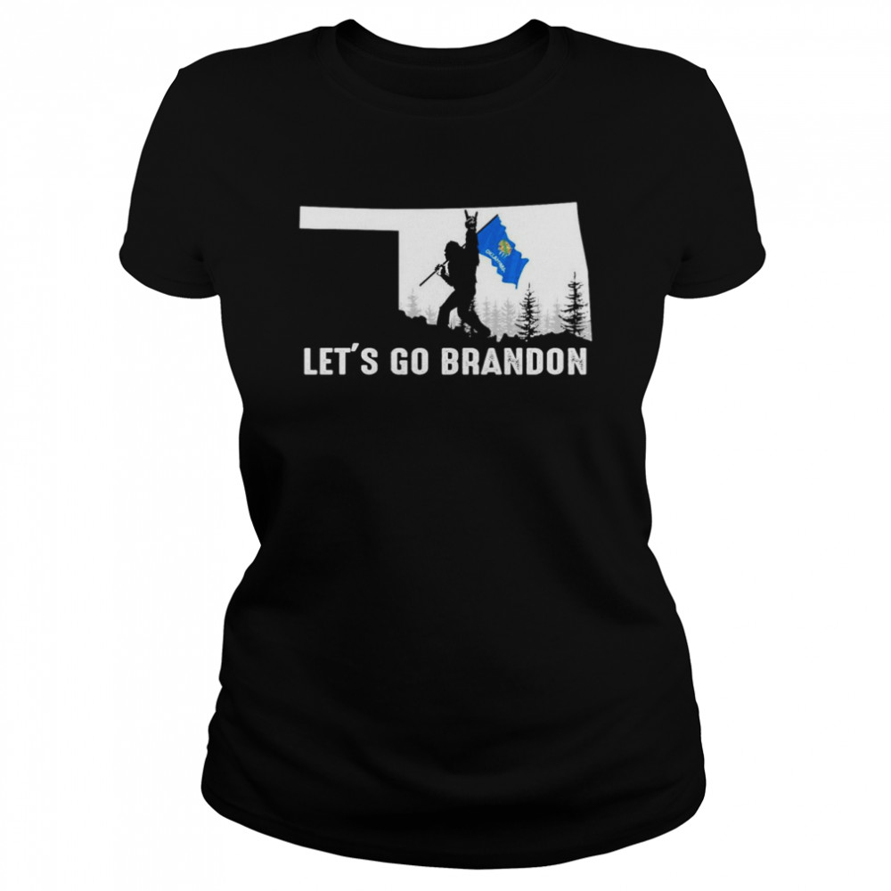 Oklahoma America Bigfoot Let’s Go Brandon  Classic Women's T-shirt