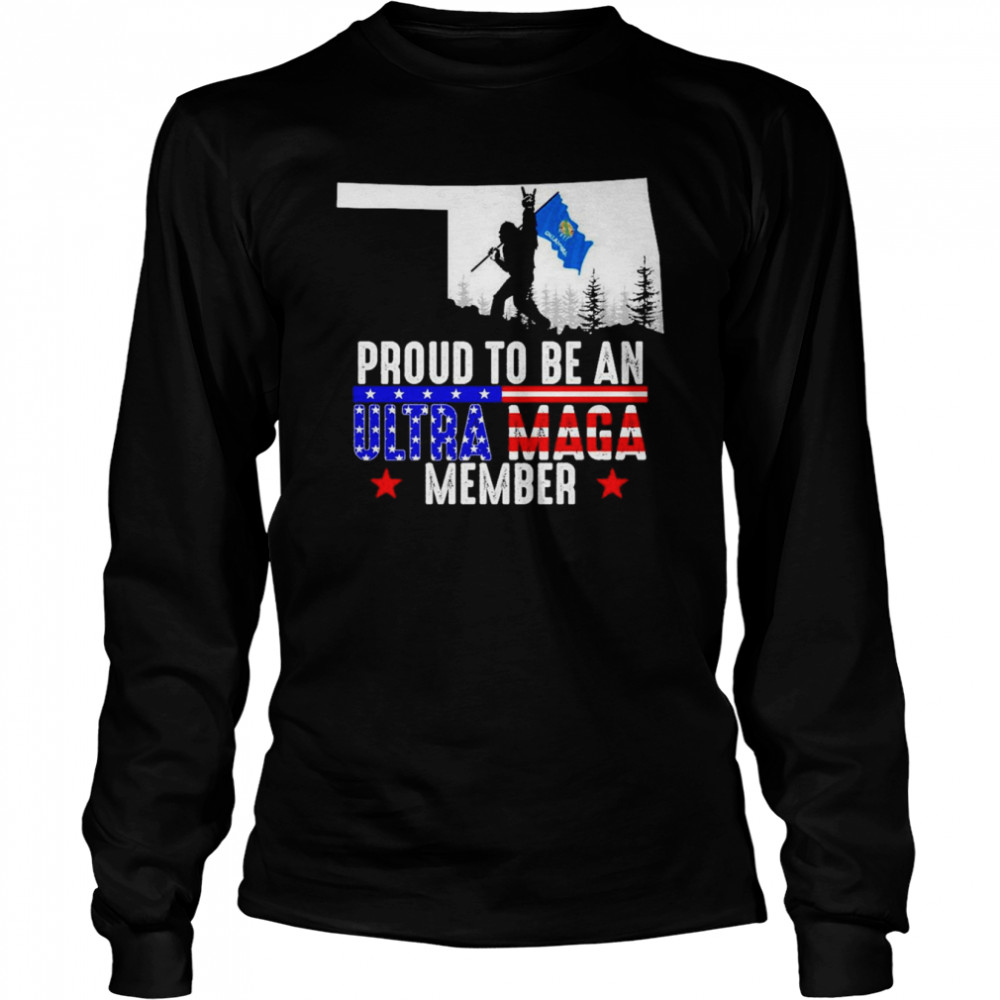 Oklahoma America Bigfoot Proud To Be An Ultra Maga Member  Long Sleeved T-shirt