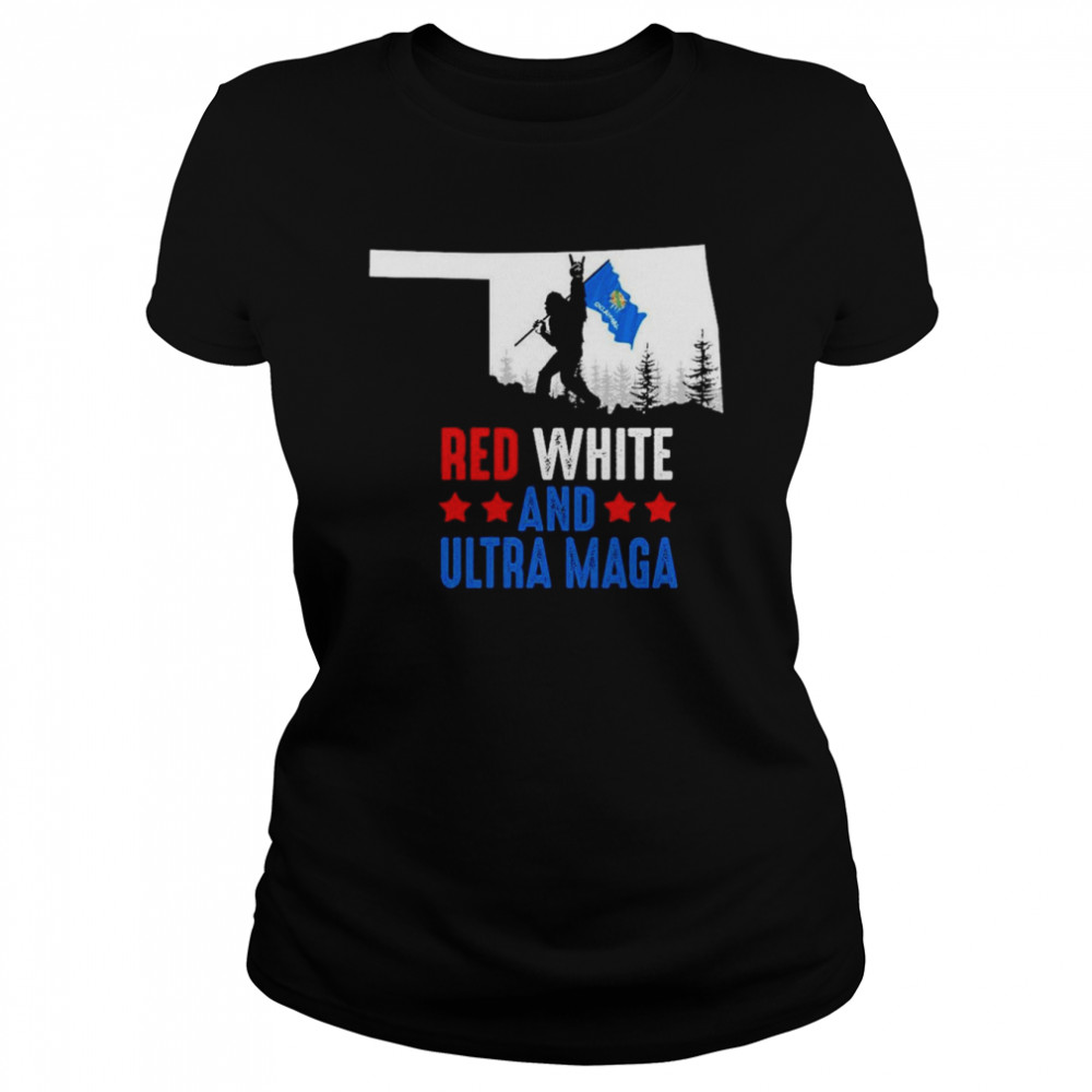 Oklahoma America Bigfoot Red White And Ultra Maga  Classic Women's T-shirt