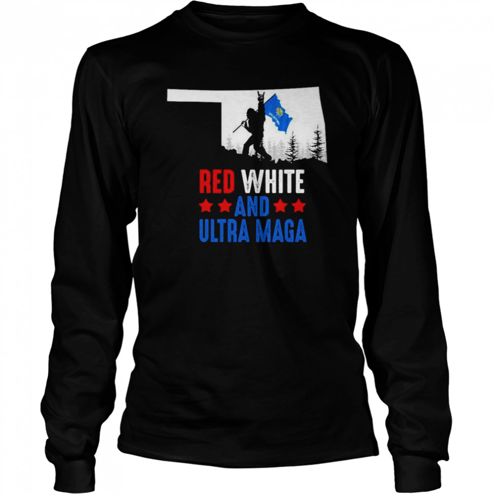 Oklahoma America Bigfoot Red White And Ultra Maga  Long Sleeved T-shirt
