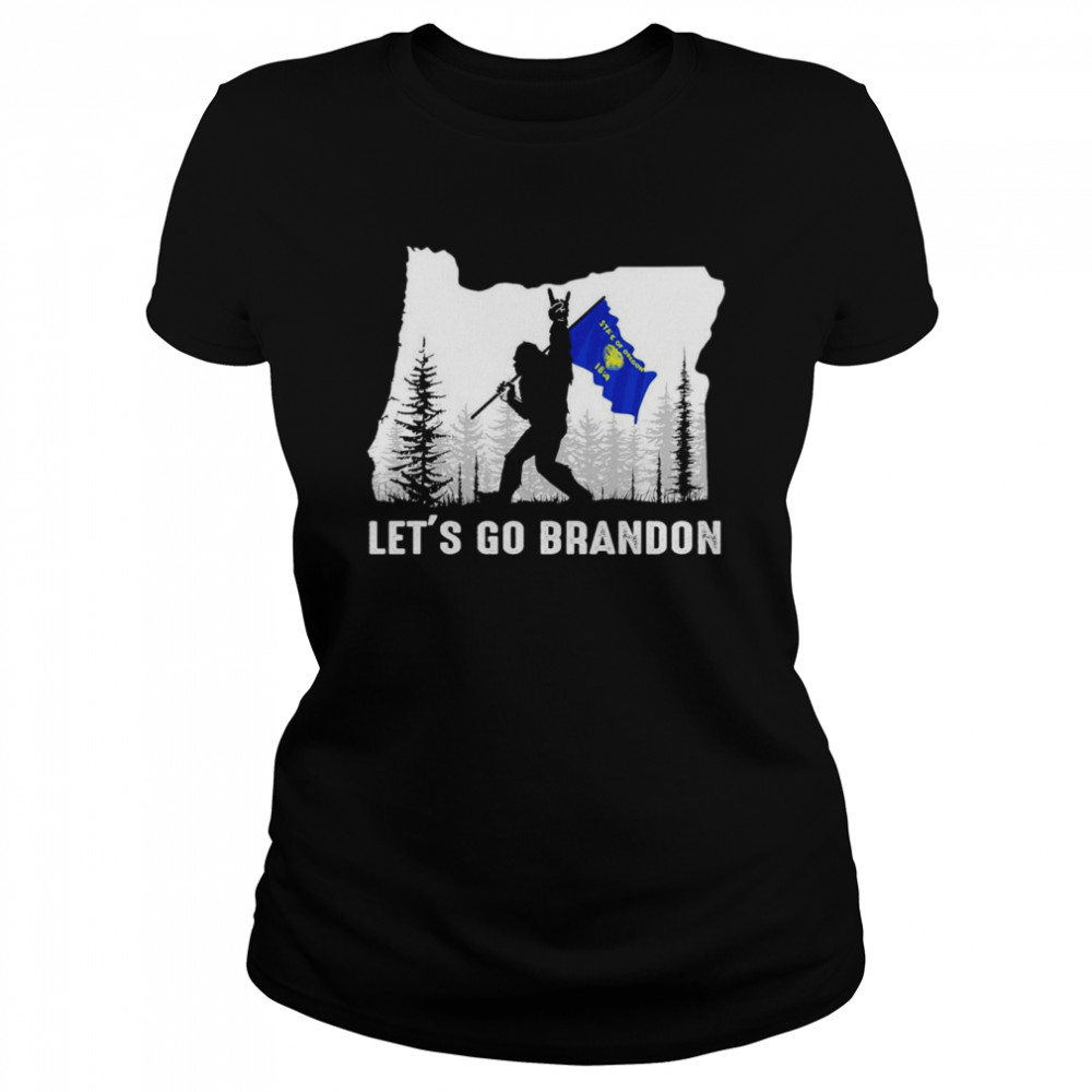 Oregon America Bigfoot Let’s Go Brandon  Classic Women's T-shirt