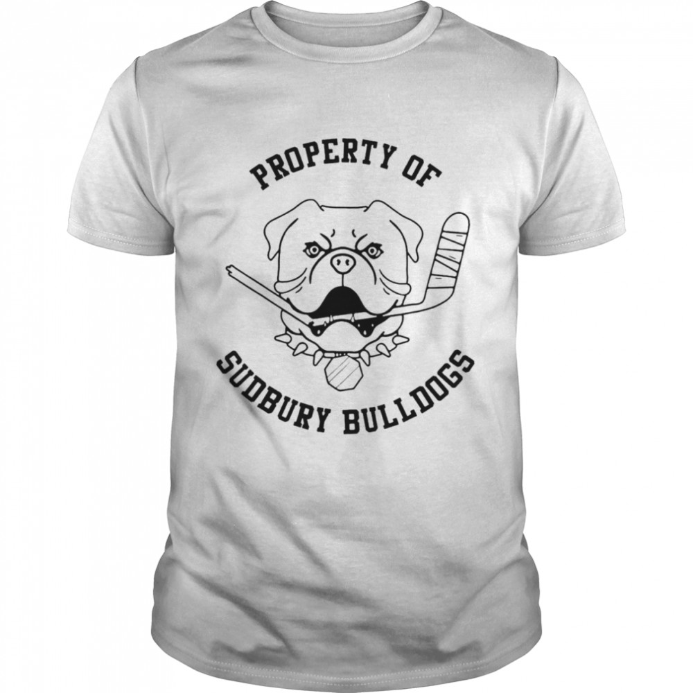 Property Of Sudbury Bulldogs shirt