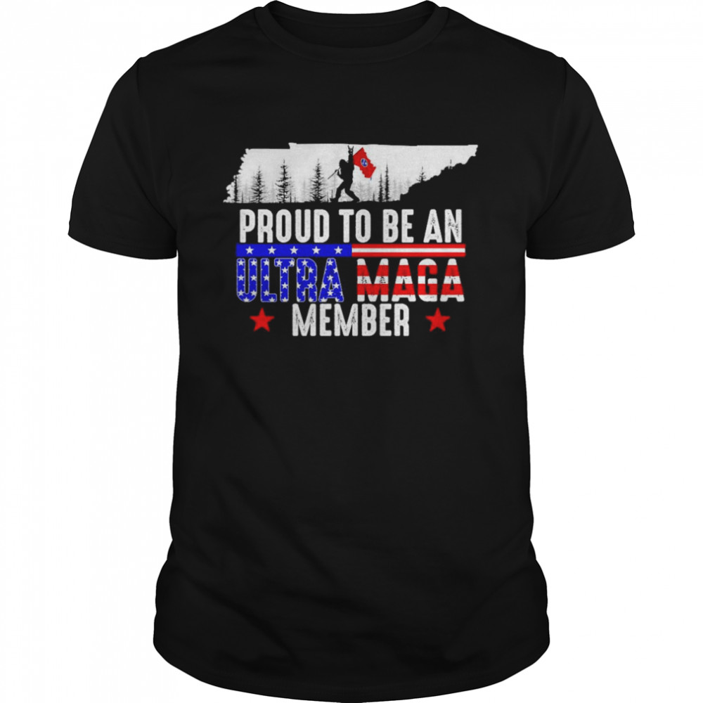 Tennessee America Bigfoot Proud To Be An Ultra Maga Member Shirt