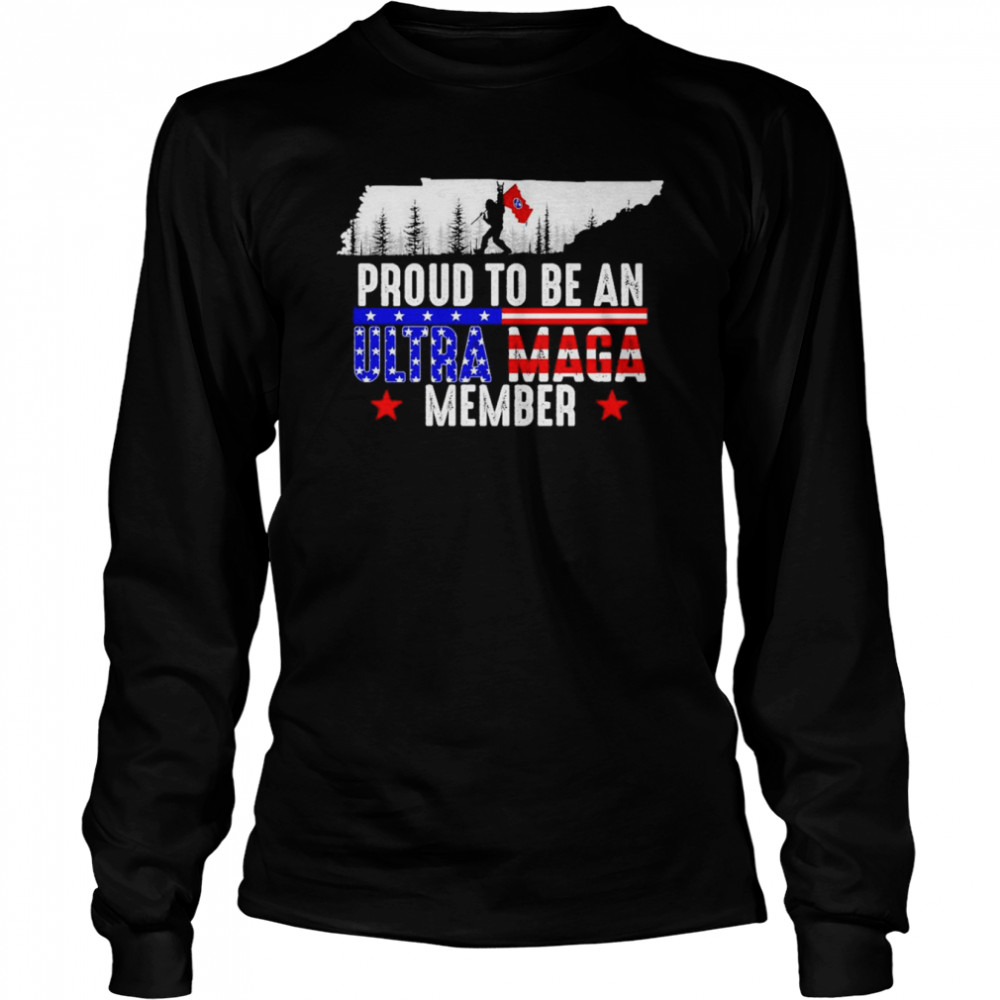 Tennessee America Bigfoot Proud To Be An Ultra Maga Member  Long Sleeved T-shirt