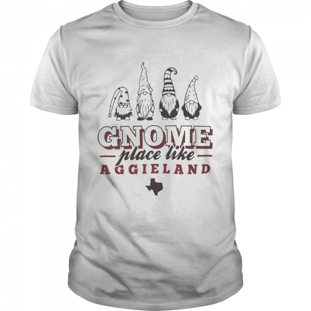 Texas A&M Gnome Place Like Aggieland Shirt