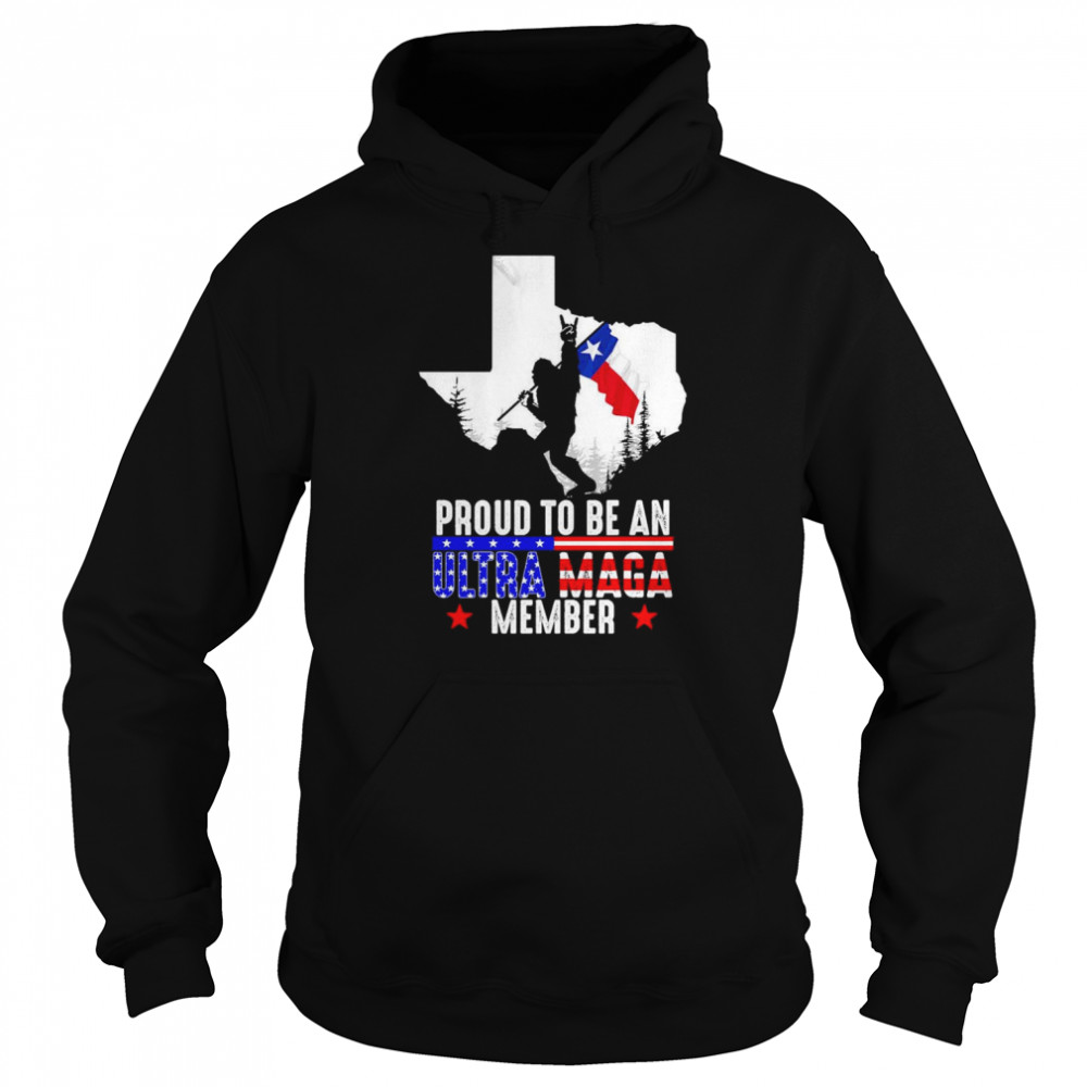 Texas America Bigfoot Proud To Be An Ultra Maga Member  Unisex Hoodie