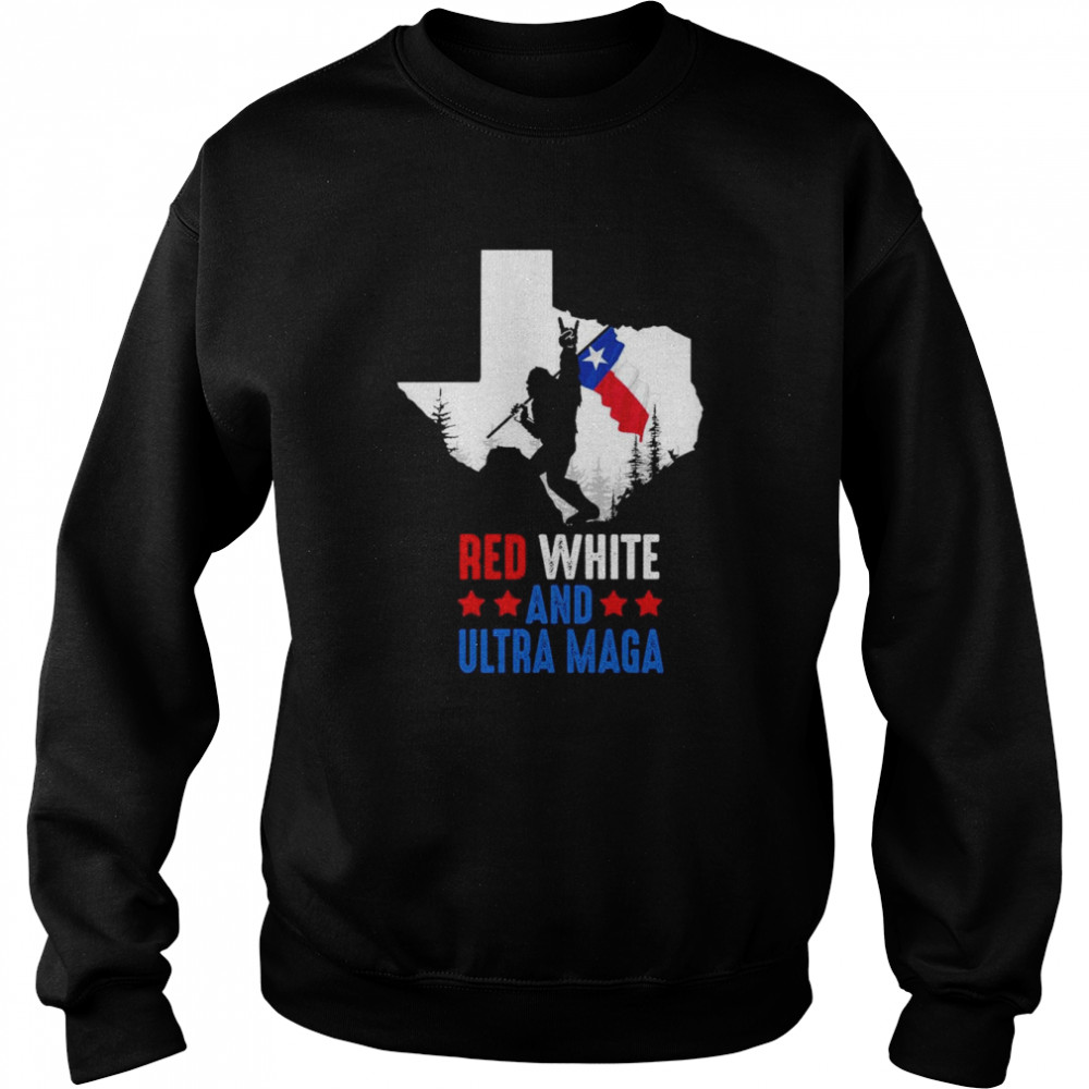 Texas America Bigfoot Red White And Ultra Maga  Unisex Sweatshirt