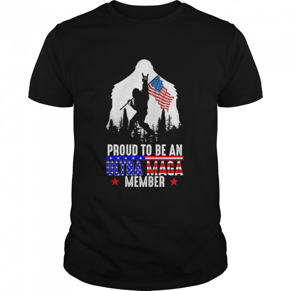 USA America Bigfoot Proud To Be An Ultra Maga Member Shirt