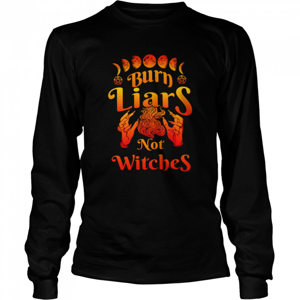 Burn liars not witches shirt Long Sleeved T-shirt