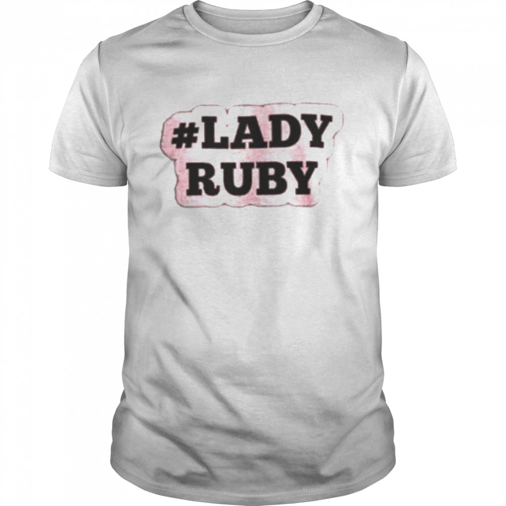 Hastag Lady Ruby shirt