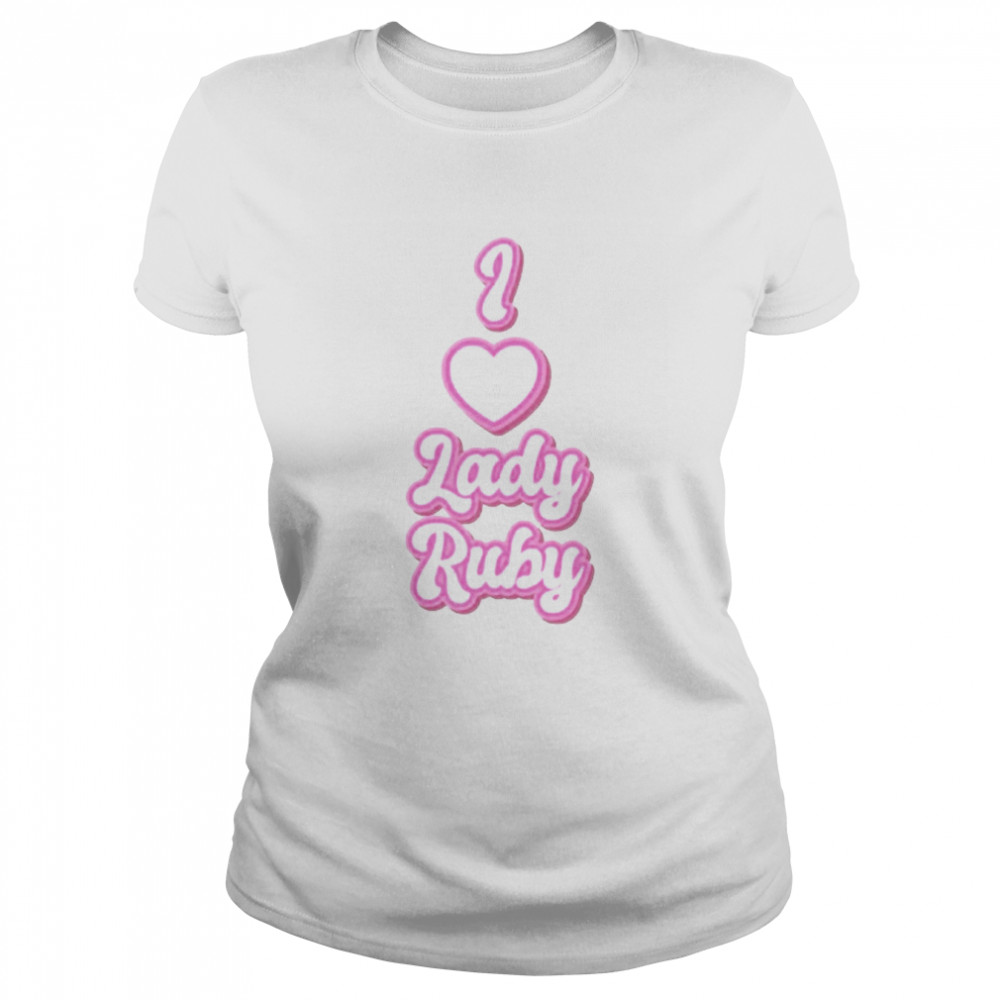 Justice For Lady Ruby I Love Lady Ruby  Classic Women's T-shirt