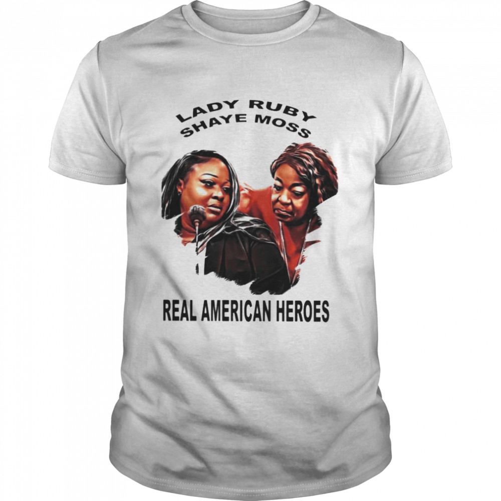 Lady Ruby And Shaye Real American Heroes T- Classic Men's T-shirt