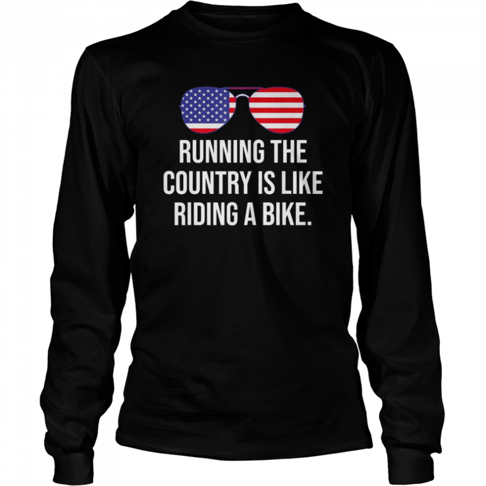 Running the country is like riding a Bike Joe Biden shirt Long Sleeved T-shirt