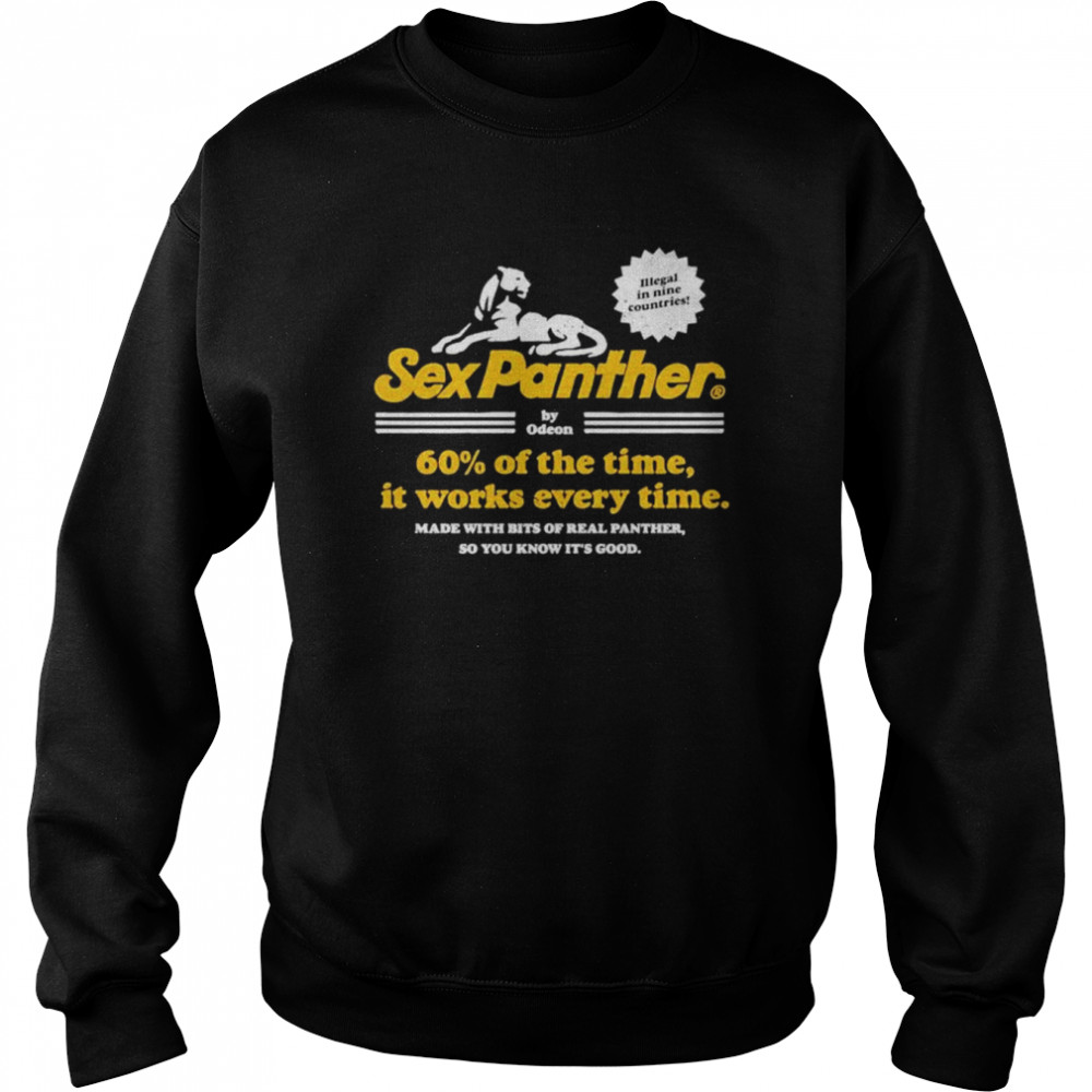 Sex Panther Cologne 60 of the time it works every time shirt Unisex Sweatshirt