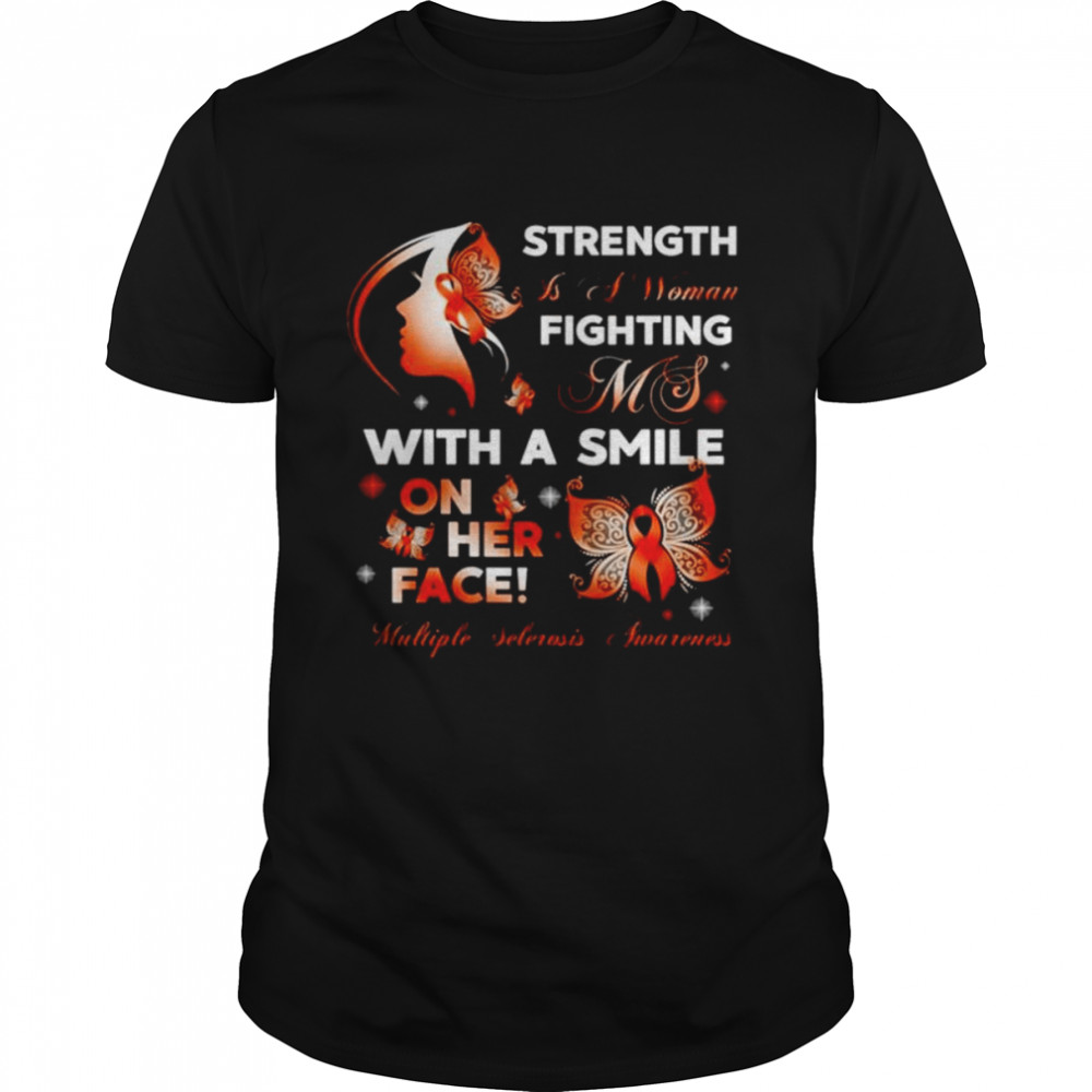 Strength is a woman fighting ms with a smile on her face multiple sclerosis awareness shirt Classic Men's T-shirt