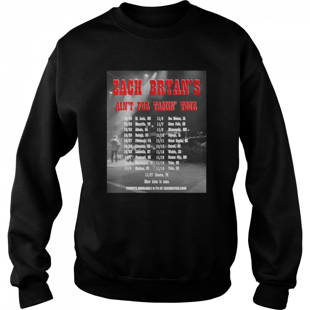 Zach Bryan ain’t for tamin’ tour shirt Unisex Sweatshirt
