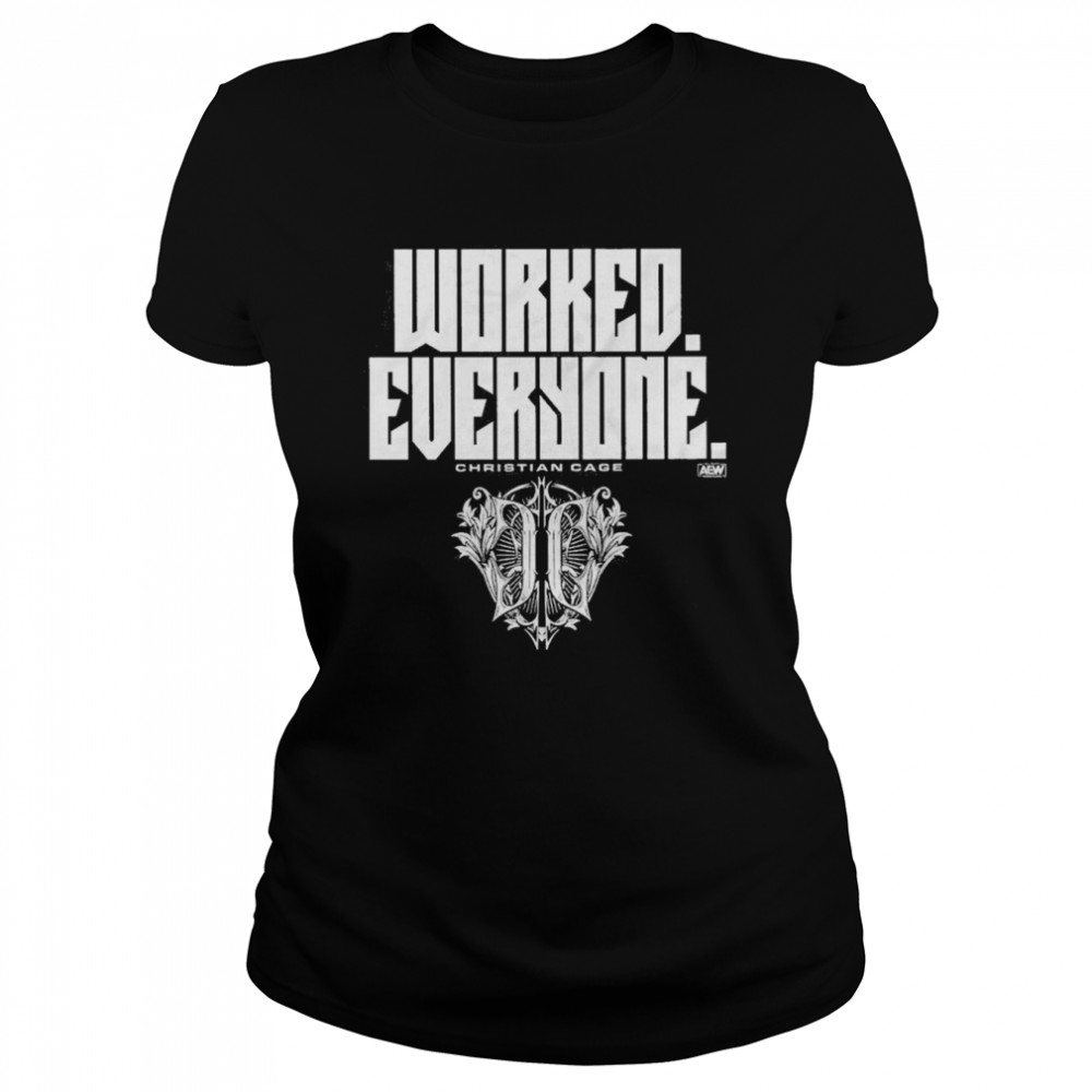 Worked Everyone Christian Cage  Classic Women's T-shirt