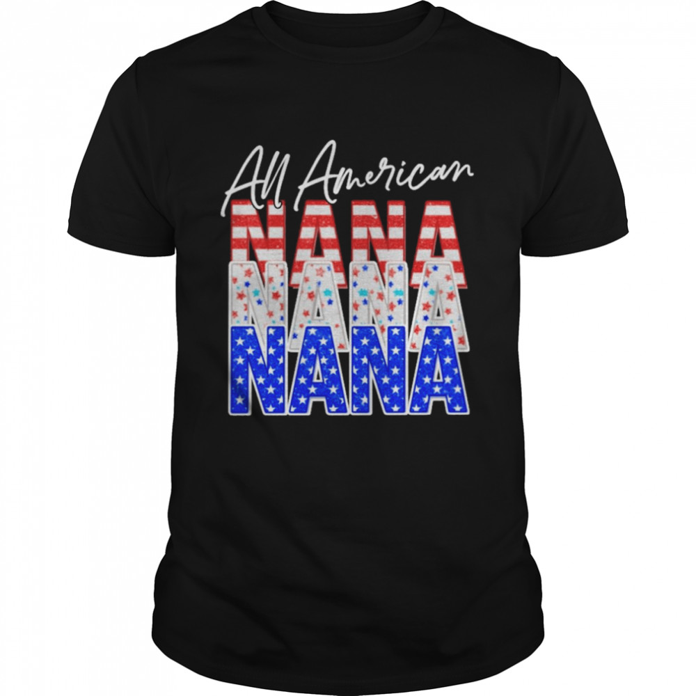 All American Nana Independence Day Shirt