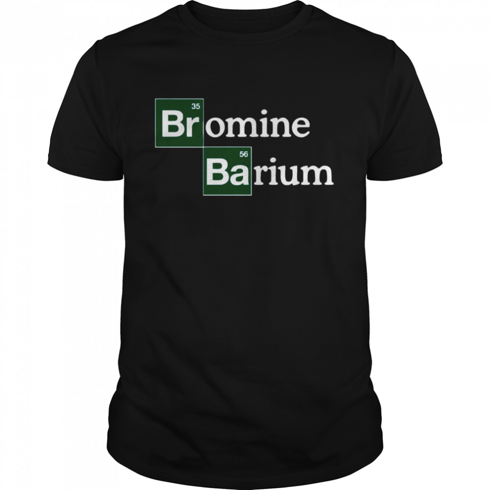 Bromine And Barium Funny Science Breaking Bad Inspired Logo shirt