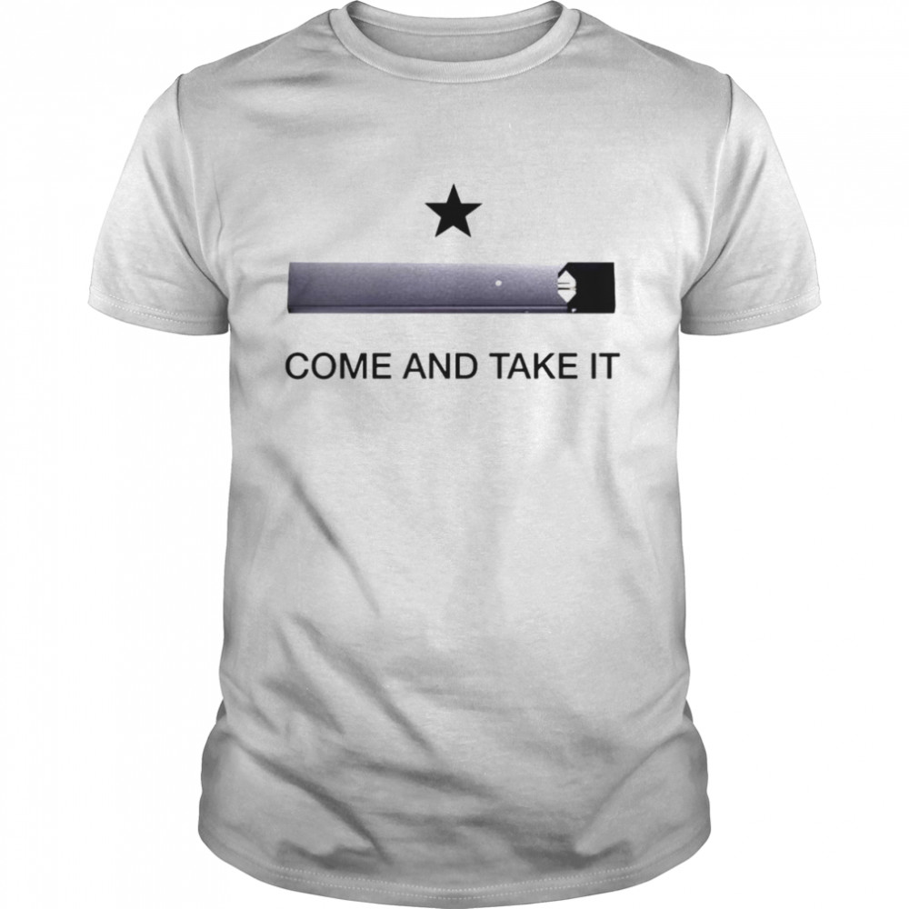 Come And Take It Juul Shirt