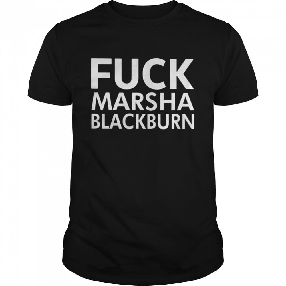 Fuck marsha blackburn shirt