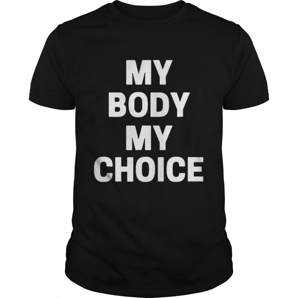 My Body My Choice Roe Wade T- Classic Men's T-shirt