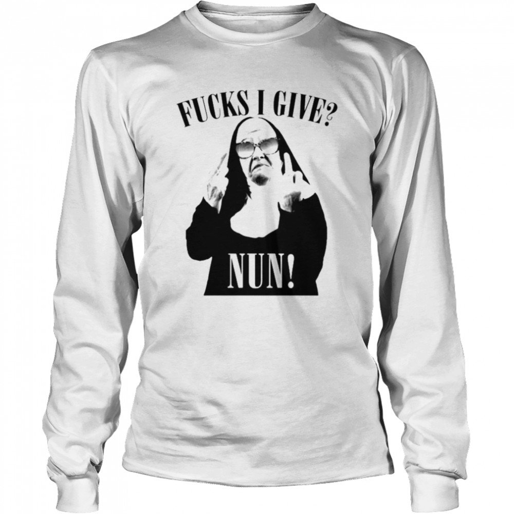 Nun Pun Fucks I give Nun shirt Long Sleeved T-shirt