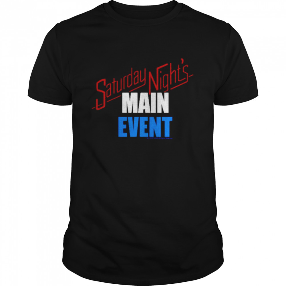 Saturday Night’s Main Event shirt