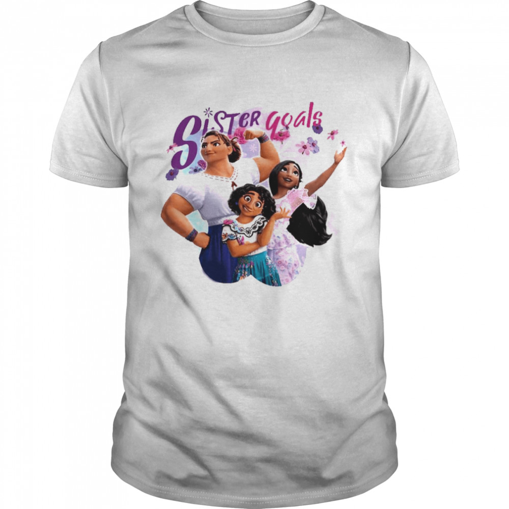 Sisters goals Encanto shirt