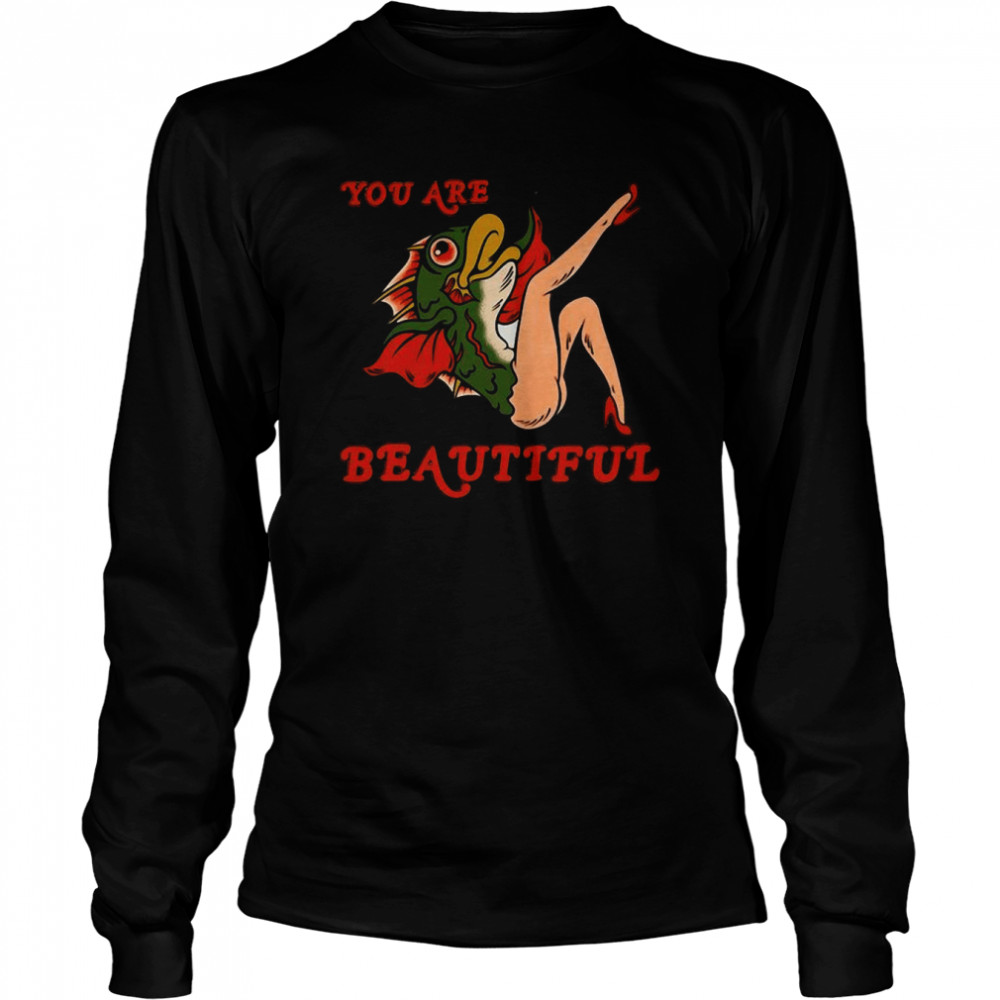 You Are Beautiful Fish  Long Sleeved T-shirt