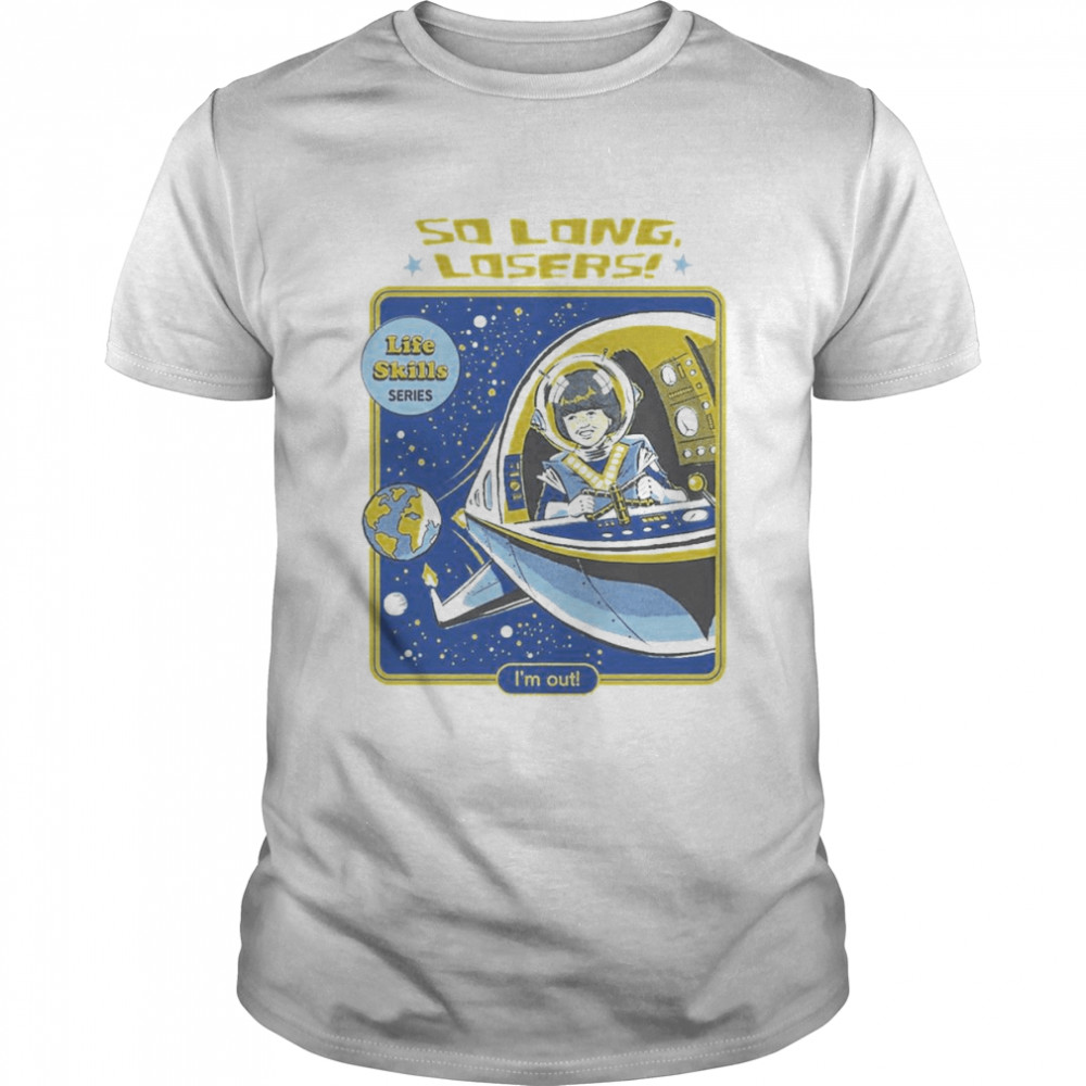 So Long Losers I’m Out Vintage Life Skills Special Shirt