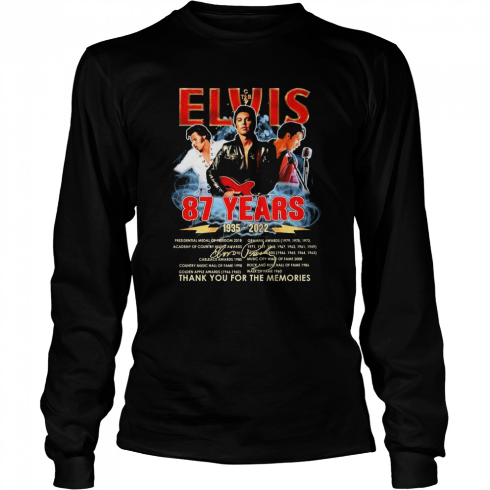 87 Years 1935-2022 Of Elvis Signatures Thank You For The Memories T-shirt Long Sleeved T-shirt