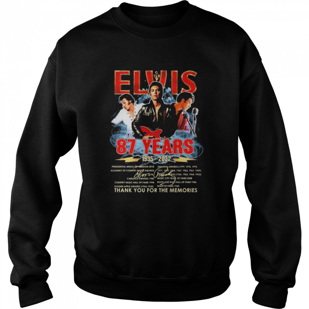 87 Years 1935-2022 Of Elvis Signatures Thank You For The Memories T-shirt Unisex Sweatshirt