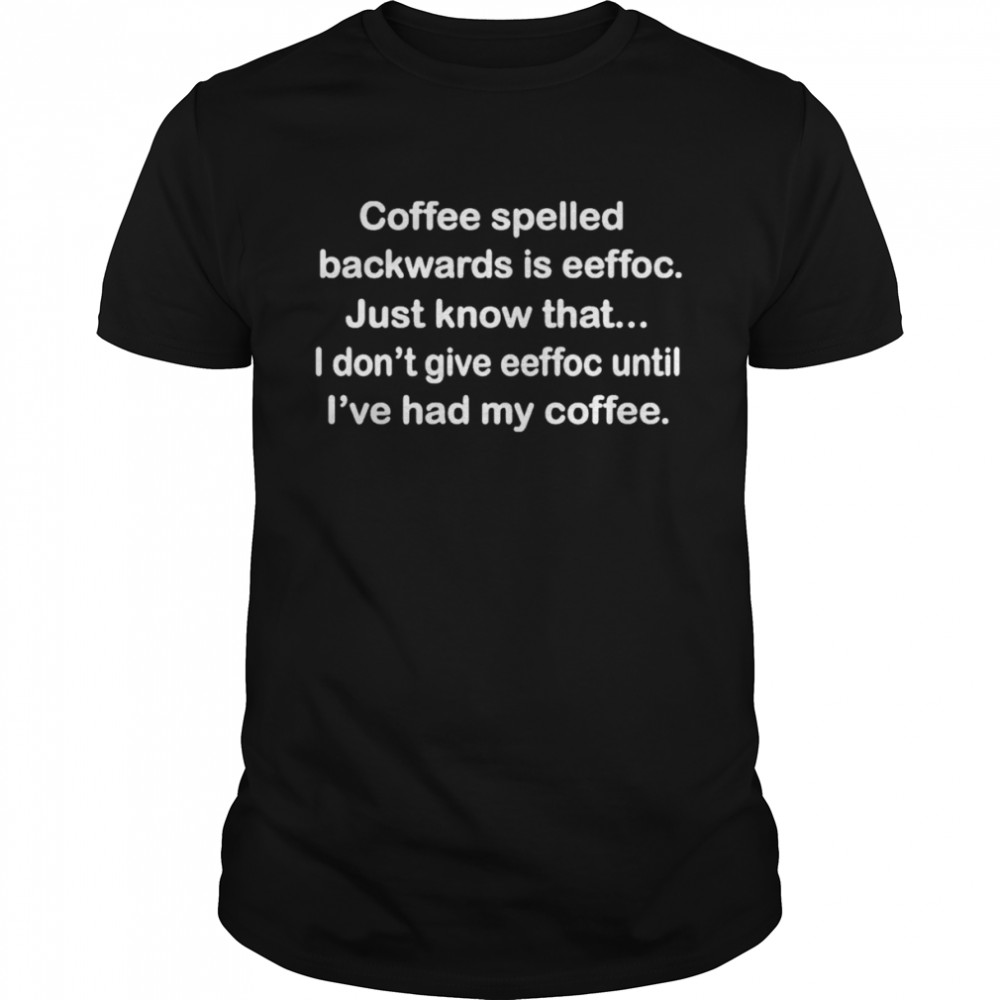 Coffee spelled backwards is eeffoc shirt Classic Men's T-shirt