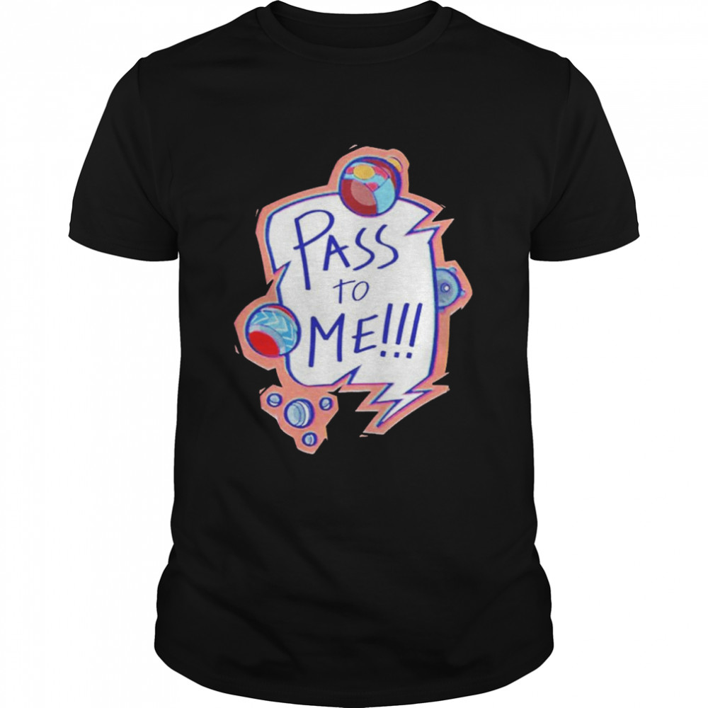Pass To Me T-shirt
