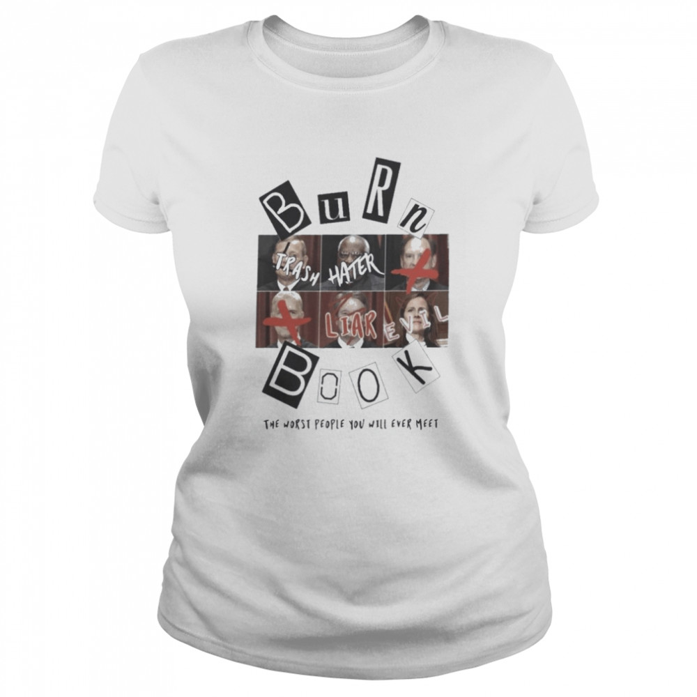 Burn book supreme court roe v wade pro choice shirt Classic Women's T-shirt