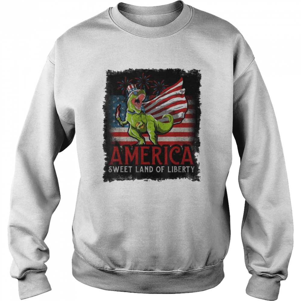 dinosaur America sweet land of liberty shirt Unisex Sweatshirt