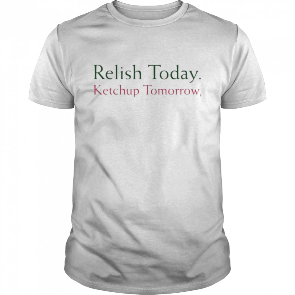 Stephen King Relish Today Ketchup Tomorrow  Classic Men's T-shirt