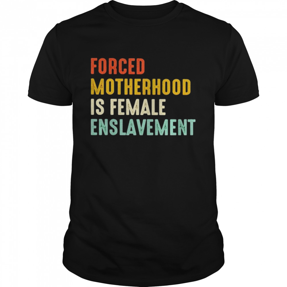forced motherhood is female enslavement shirt Classic Men's T-shirt