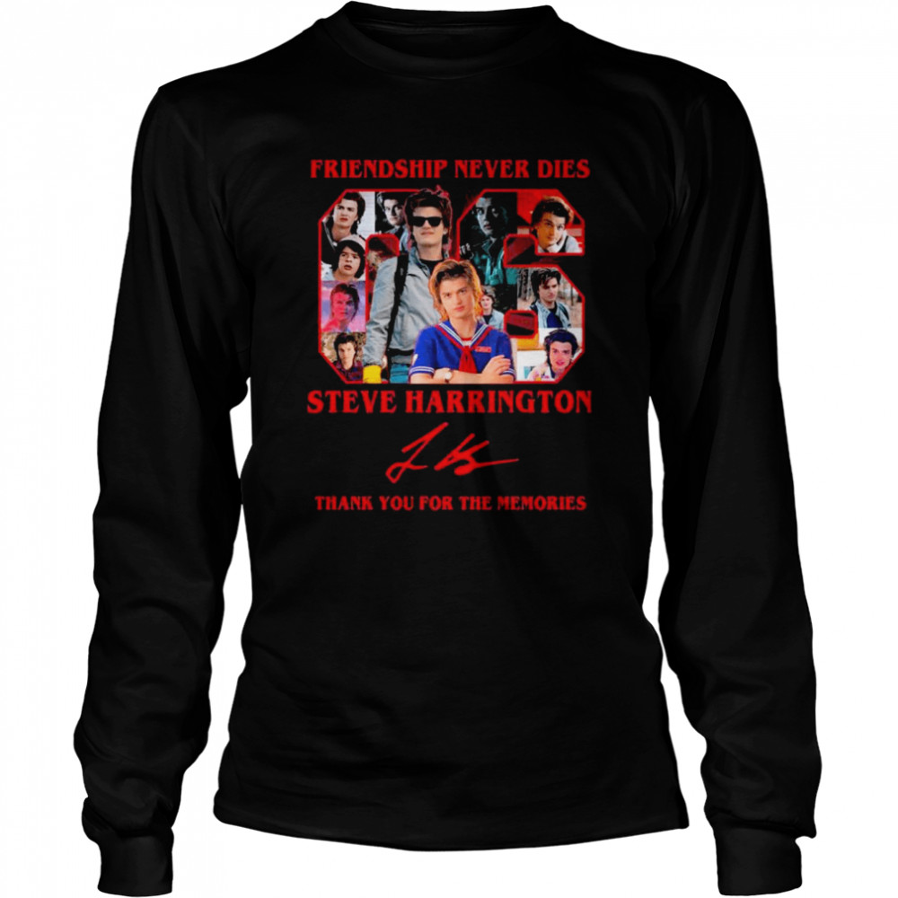 Friendship Never Dies Steve Harrington Signature Thank You For The Memories  Long Sleeved T-shirt