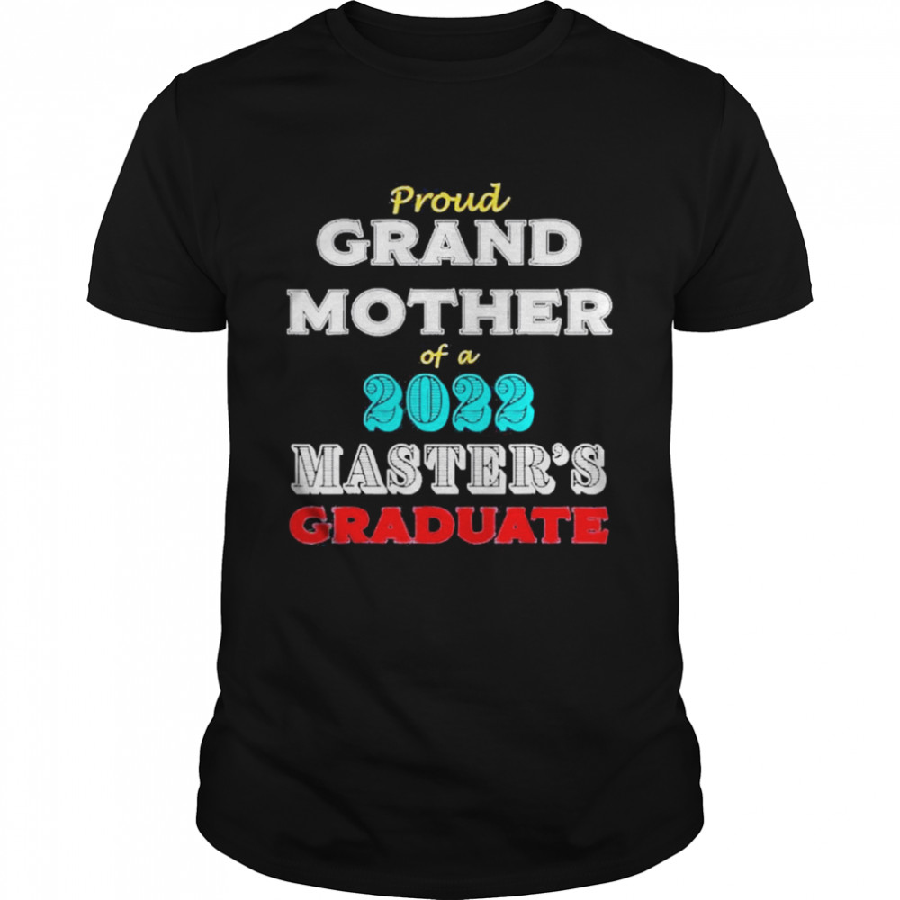 Graduation Proud Grandmother Of A Master’s Graduate Shirt
